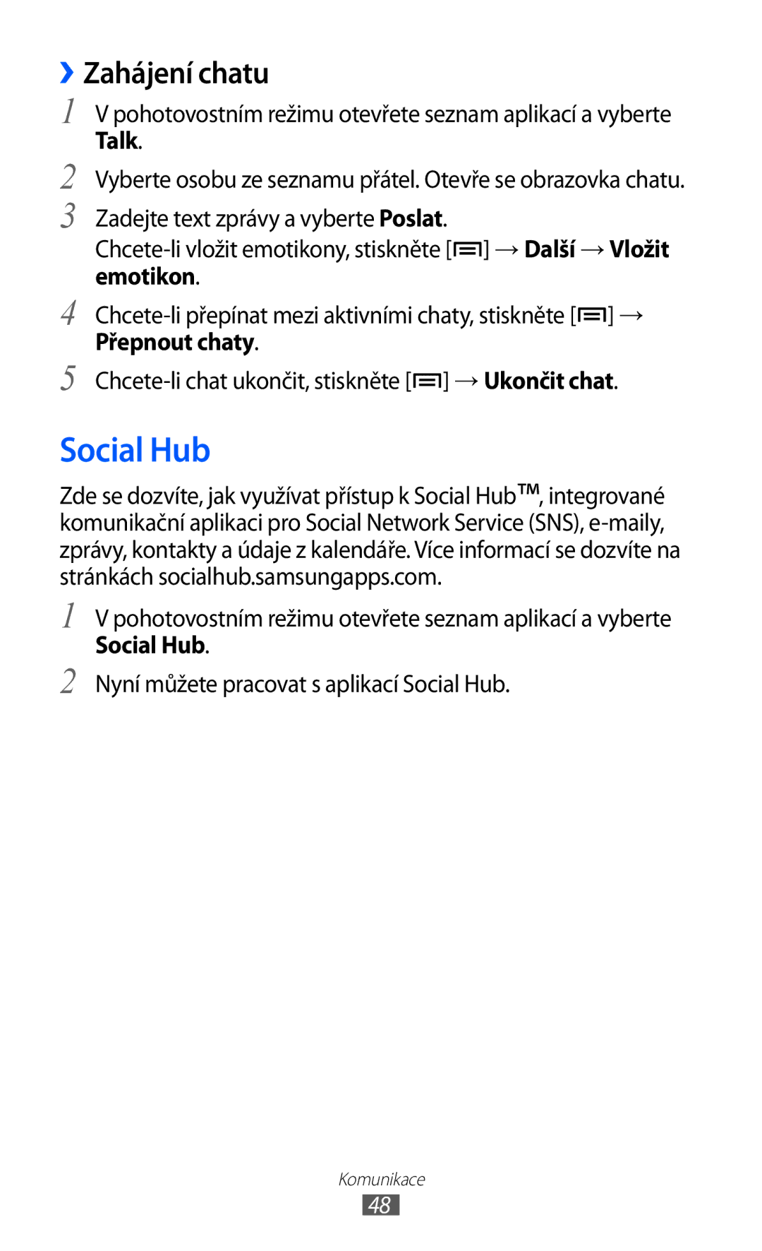 Samsung GT-S5830UWIXEZ, GT-S5830UWIATO manual ››Zahájení chatu, Talk, Nyní můžete pracovat s aplikací Social Hub 