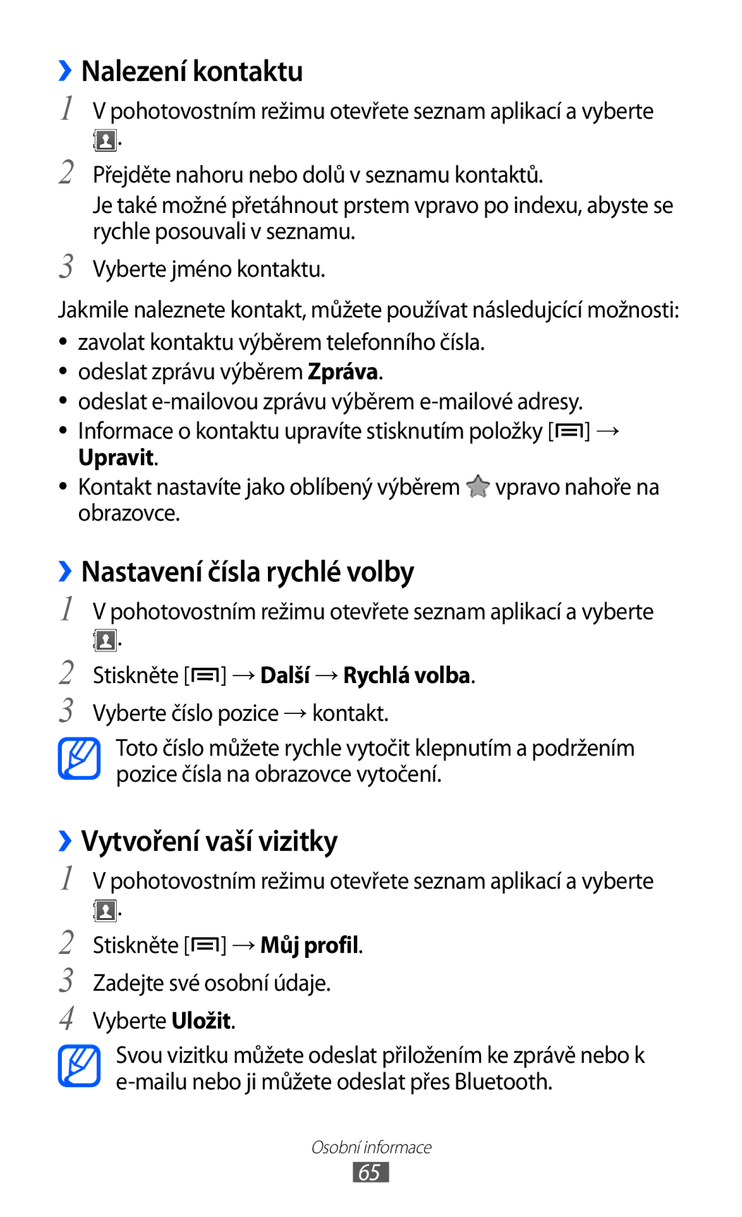 Samsung GT2S5830UWIVDC, GT-S5830UWIATO manual ››Nalezení kontaktu, ››Nastavení čísla rychlé volby, ››Vytvoření vaší vizitky 