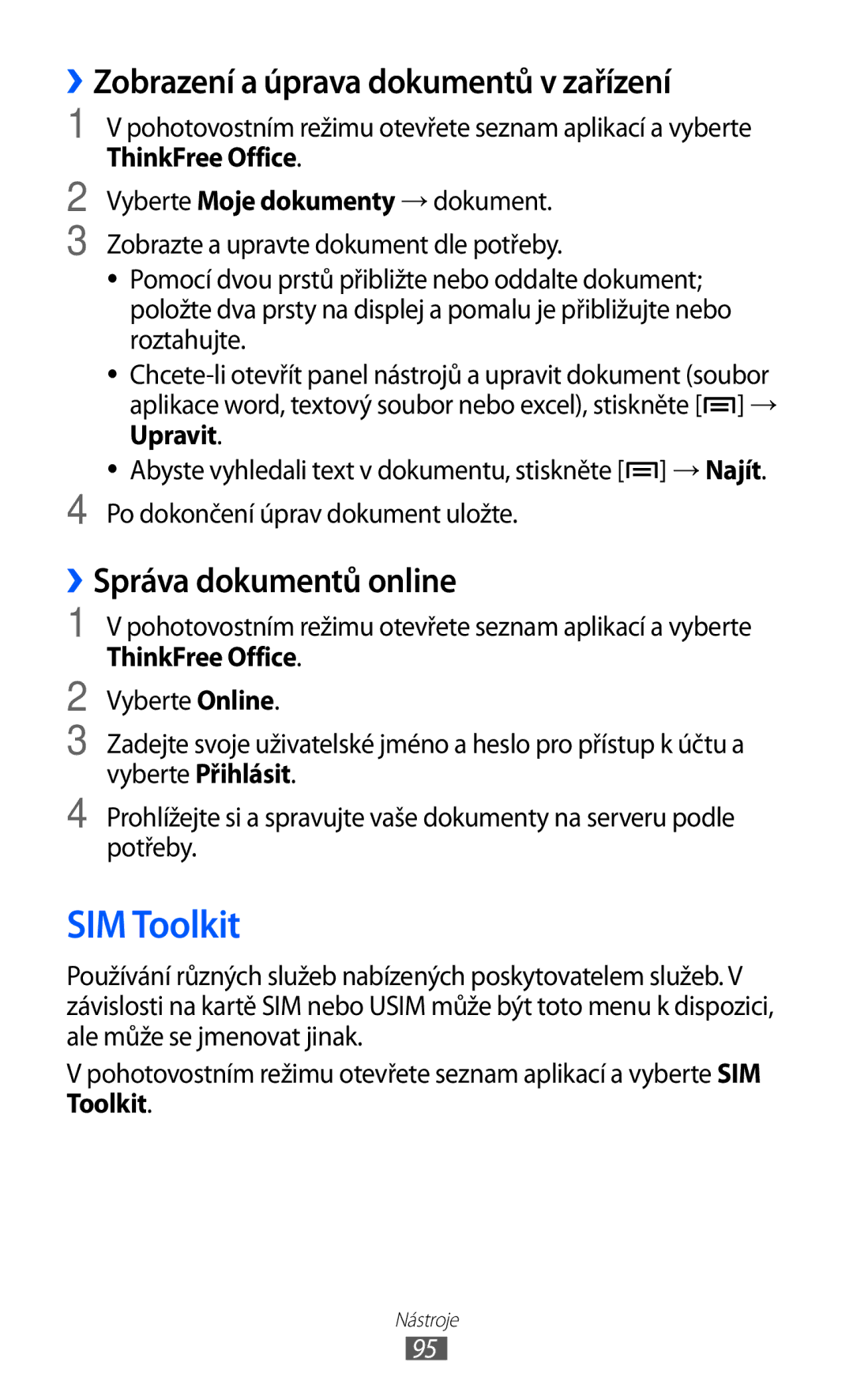 Samsung GT-S5830UWZXEZ, GT-S5830UWIATO SIM Toolkit, ››Zobrazení a úprava dokumentů v zařízení, ››Správa dokumentů online 