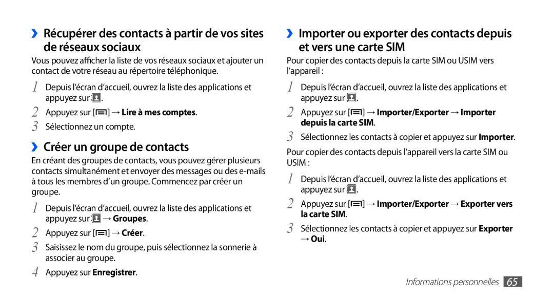 Samsung GT-S5830RWILPM manual ››Créer un groupe de contacts, Appuyez sur → Lire à mes comptes, Associer au groupe, → Oui 