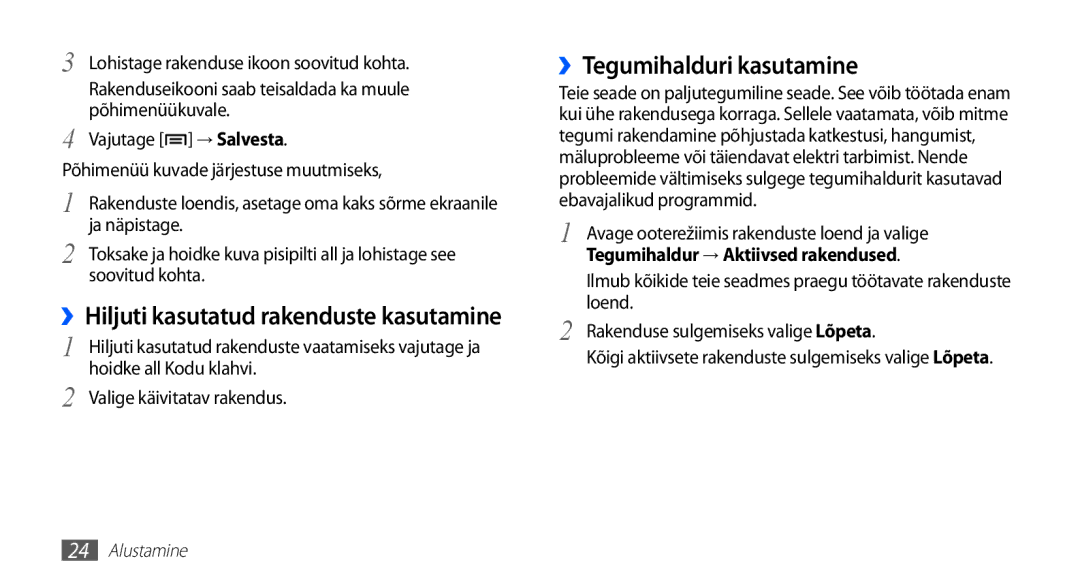 Samsung GT-S5830UWZSEB, GT-S5830OKISEB manual ››Tegumihalduri kasutamine, ››Hiljuti kasutatud rakenduste kasutamine 