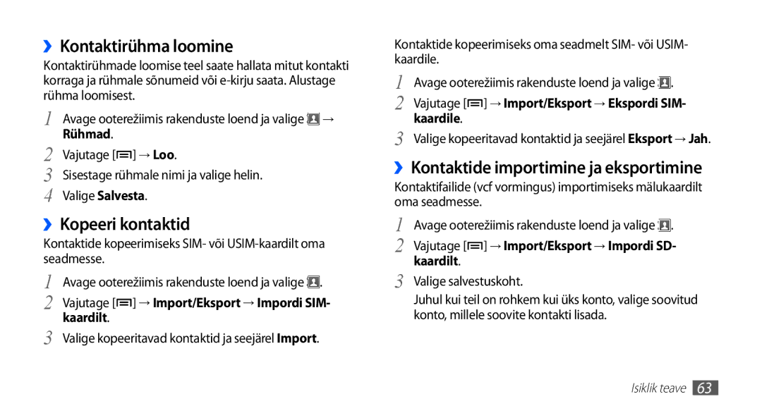 Samsung GT-S5830OKISEB ››Kontaktirühma loomine, ››Kopeeri kontaktid, ››Kontaktide importimine ja eksportimine, Rühmad 