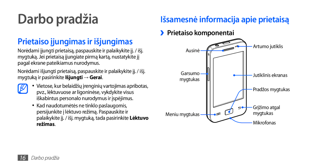 Samsung GT-S5830UWZSEB manual Darbo pradžia, Prietaiso įjungimas ir išjungimas, Išsamesnė informacija apie prietaisą 