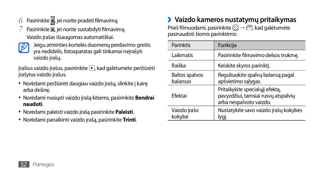 Samsung GT-S5830UWZSEB ››Vaizdo kameros nustatymų pritaikymas, Pasirinkite , jei norite pradėti filmavimą, Vaizdo įrašo 