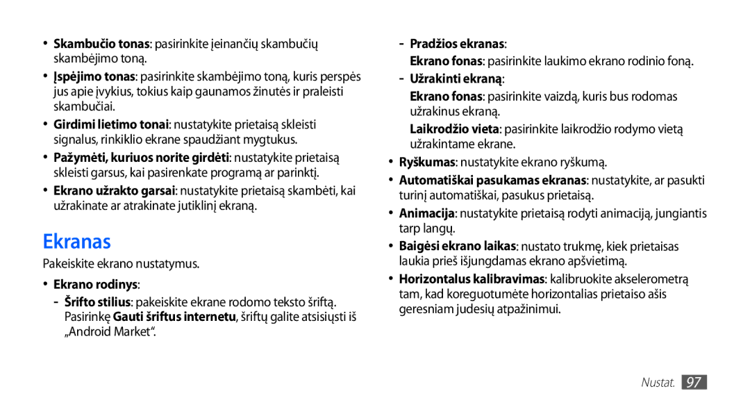 Samsung GT-S5830OKISEB, GT-S5830UWZSEB manual Ekranas, Pakeiskite ekrano nustatymus, Ekrano rodinys, Pradžios ekranas 