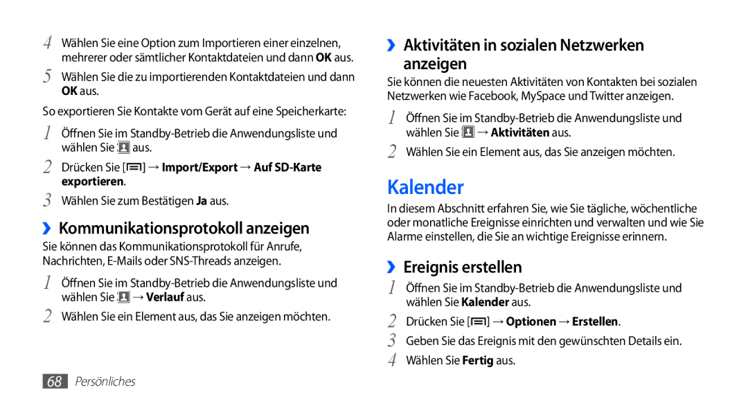 Samsung GT-S5839RWISFR manual Kalender, ››Kommunikationsprotokoll anzeigen, ››Aktivitäten in sozialen Netzwerken anzeigen 