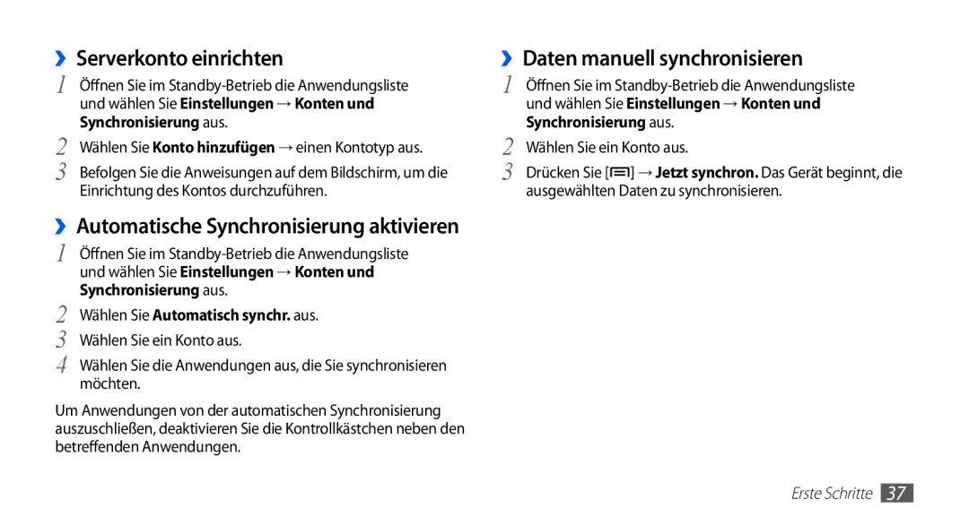 Samsung GT-S5839UWISFR, GT-S5839OKIDTR ››Serverkonto einrichten, ››Daten manuell synchronisieren, Synchronisierung aus 