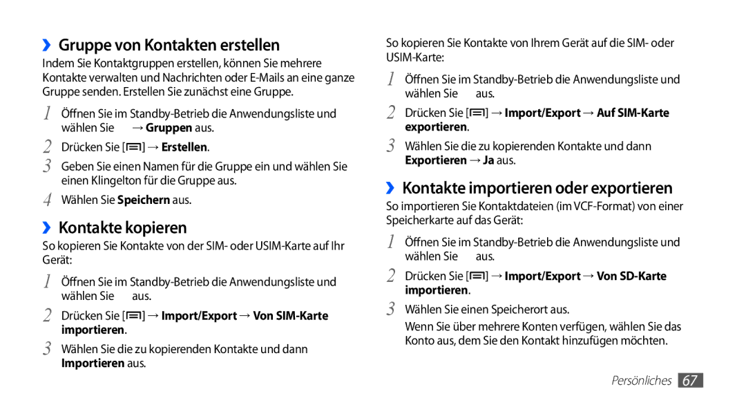 Samsung GT-S5839UWISFR ››Gruppe von Kontakten erstellen, ››Kontakte kopieren, ››Kontakte importieren oder exportieren 