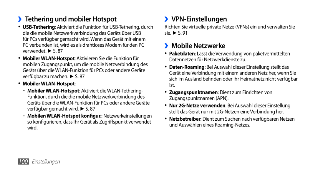 Samsung GT-S5839OKIDTR ››Tethering und mobiler Hotspot, ››VPN-Einstellungen, ››Mobile Netzwerke, Mobiler WLAN-Hotspot 