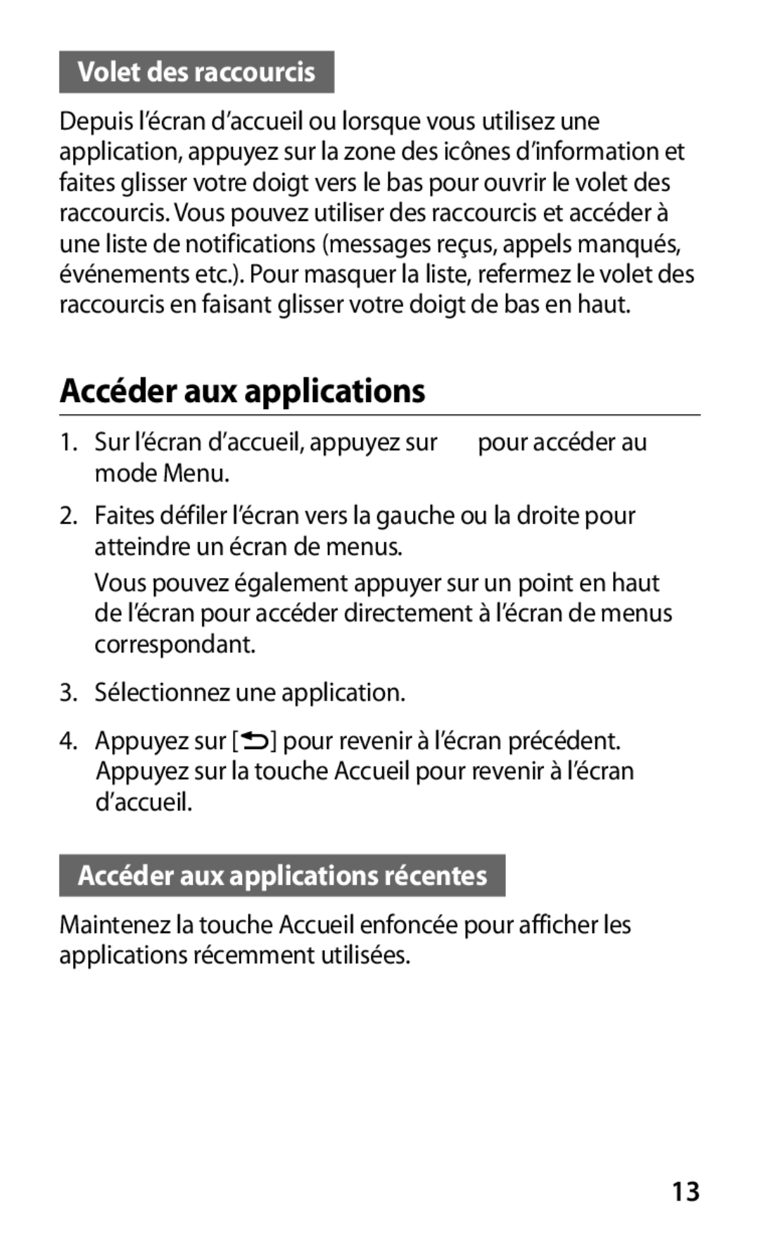 Samsung GT-S5839RWISFR, GT-S5839RWILPM, GT-S5839UWISFR manual Volet des raccourcis, Accéder aux applications récentes 