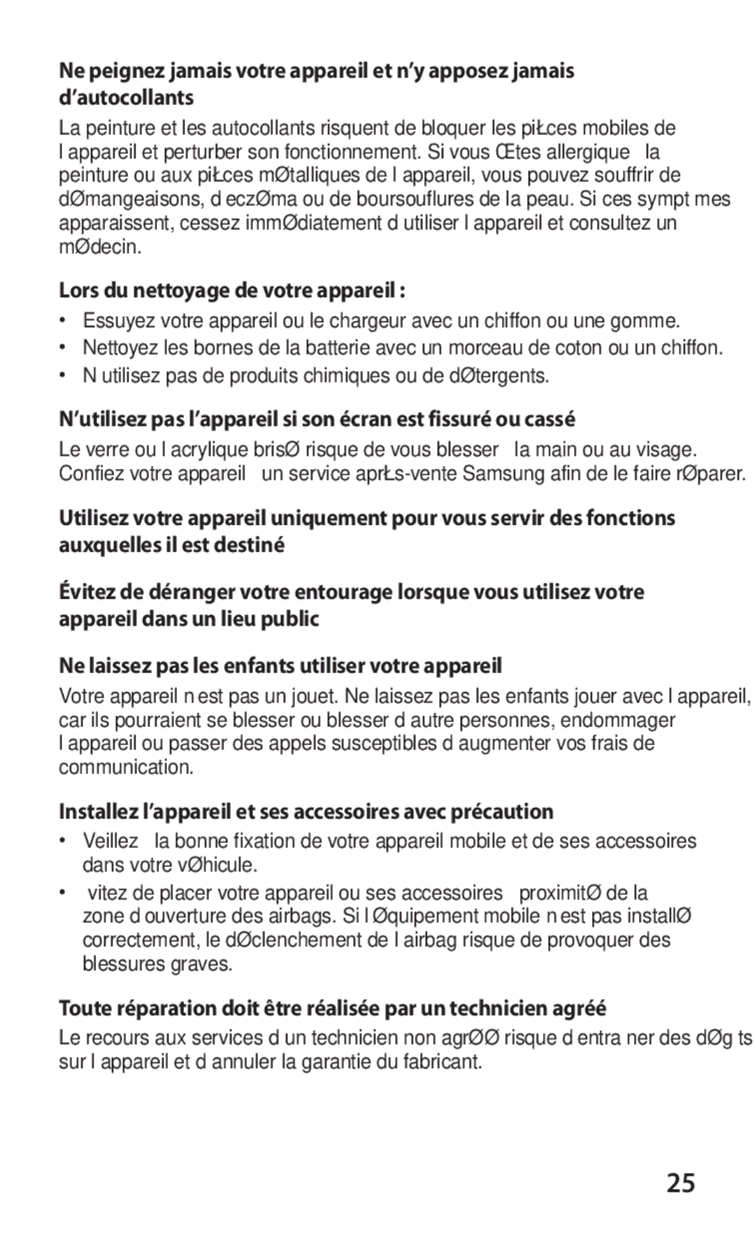 Samsung GT-S5839UWINRJ Lors du nettoyage de votre appareil, ’utilisez pas l’appareil si son écran est fissuré ou cassé 