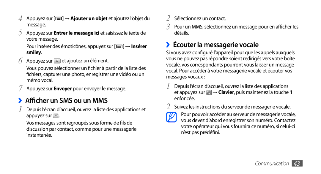 Samsung GT-S5839UWISFR, GT-S5839RWILPM, GT-S5839RWIVGF ››Afficher un SMS ou un MMS, ››Écouter la messagerie vocale, Smiley 