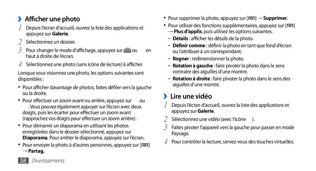 Samsung GT-S5839UWIFRE ››Afficher une photo, ››Lire une vidéo, → Partag, Pour supprimer la photo, appuyez sur → Supprimer 