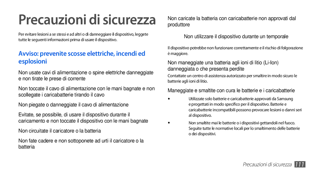 Samsung GT-S5839XKIOMN, GT-S5839RWIOMN manual Precauzioni di sicurezza, Non piegate o danneggiate il cavo di alimentazione 