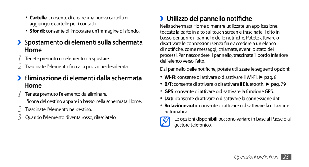 Samsung GT-S5839PPIOMN manual ››Eliminazione di elementi dalla schermata Home, ››Utilizzo del pannello notifiche 