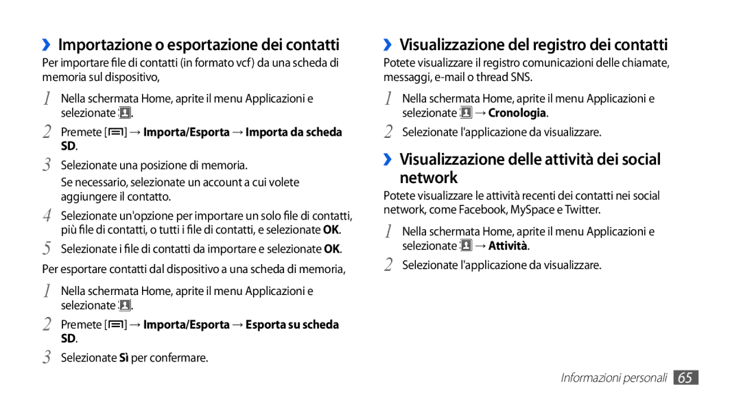 Samsung GT-S5839OKIOMN manual ››Importazione o esportazione dei contatti, ››Visualizzazione del registro dei contatti 