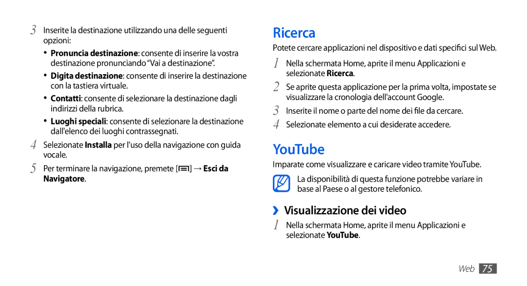 Samsung GT-S5839OKIOMN, GT-S5839RWIOMN, GT-S5839XKIOMN, GT-S5839UWIOMN manual Ricerca, YouTube, ››Visualizzazione dei video 