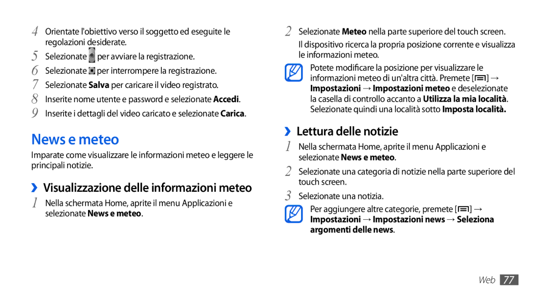 Samsung GT-S5839UWIOMN, GT-S5839RWIOMN News e meteo, ››Visualizzazione delle informazioni meteo, ››Lettura delle notizie 