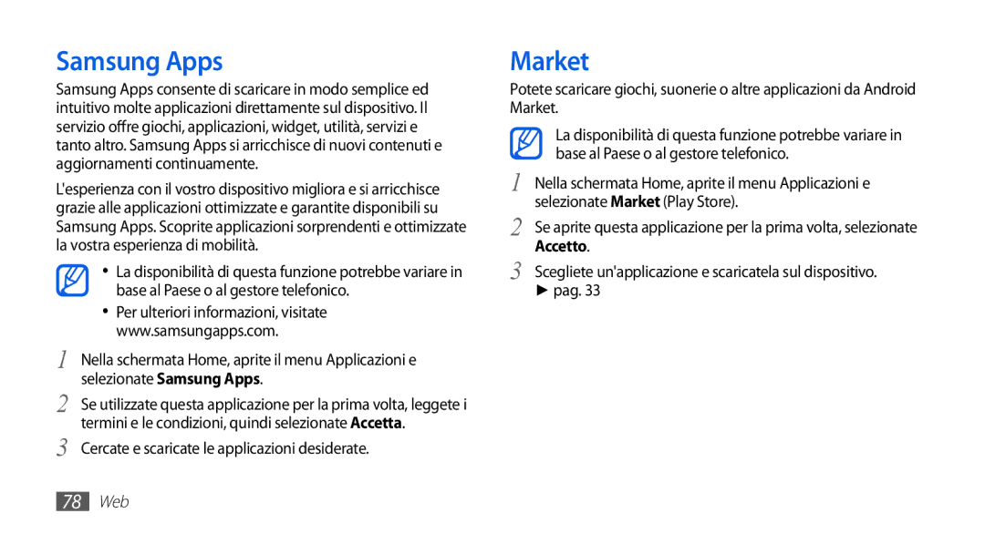 Samsung GT-S5839PPIOMN, GT-S5839RWIOMN, GT-S5839OKIOMN Samsung Apps, Market, Cercate e scaricate le applicazioni desiderate 