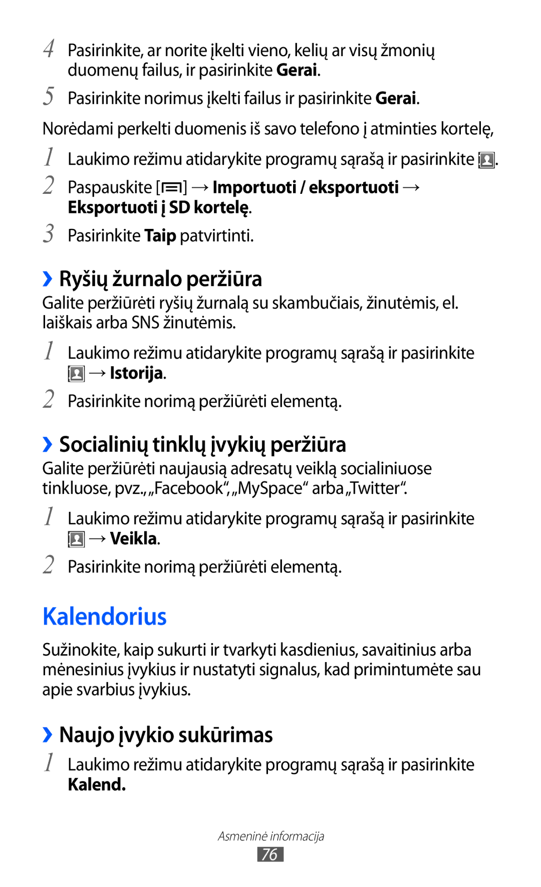 Samsung GT-S6102SKASEB manual Kalendorius, ››Ryšių žurnalo peržiūra, ››Socialinių tinklų įvykių peržiūra 