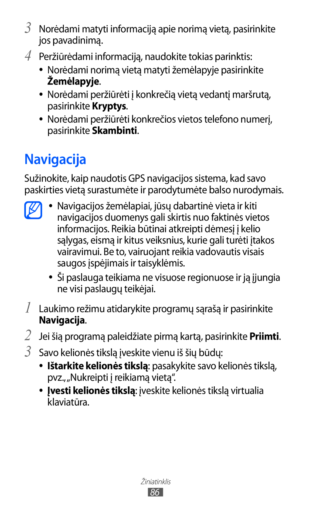 Samsung GT-S6102SKASEB manual Navigacija, Savo kelionės tikslą įveskite vienu iš šių būdų 