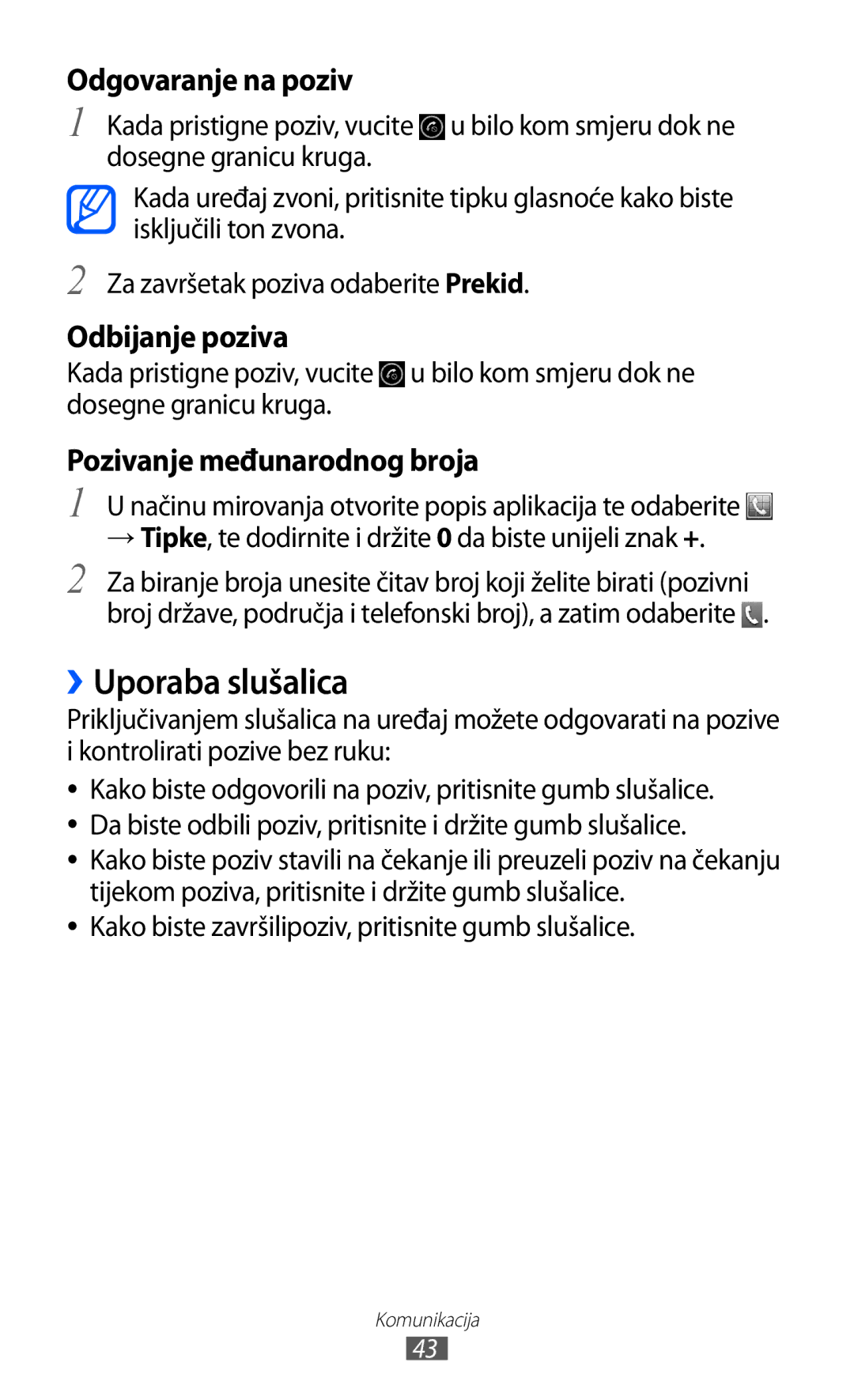 Samsung GT-S6102TKATWO, GT-S6102SKATRA manual ››Uporaba slušalica, Kako biste završilipoziv, pritisnite gumb slušalice 