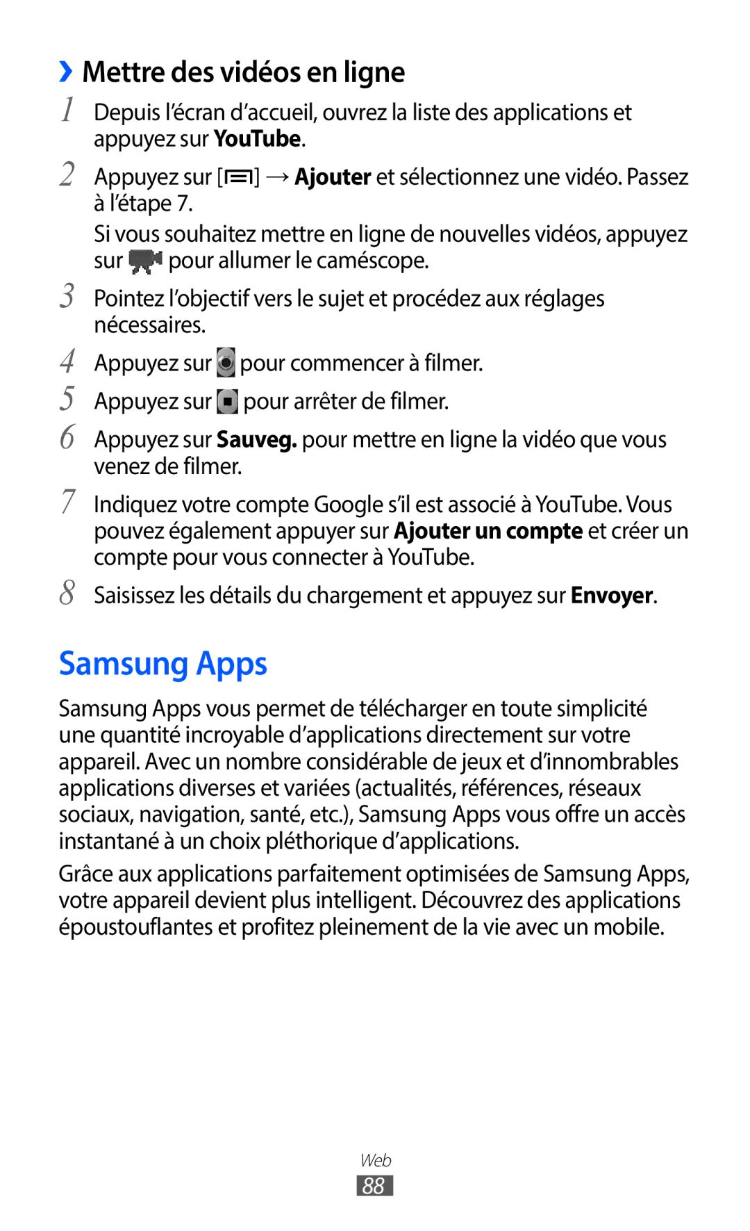 Samsung GT-S6102UWAXEF, GT-S6102SKAXEF manual Samsung Apps, ››Mettre des vidéos en ligne 
