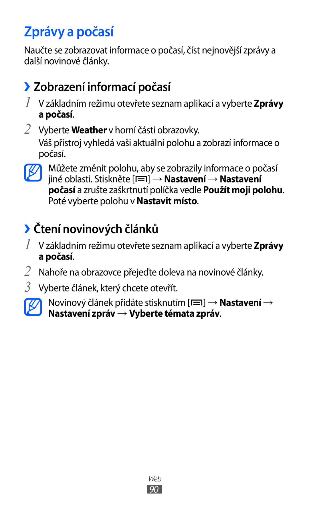 Samsung GT-S6102SKAXSK, GT-S6102UWAXSK Zprávy a počasí, ››Zobrazení informací počasí, ››Čtení novinových článků, Počasí 