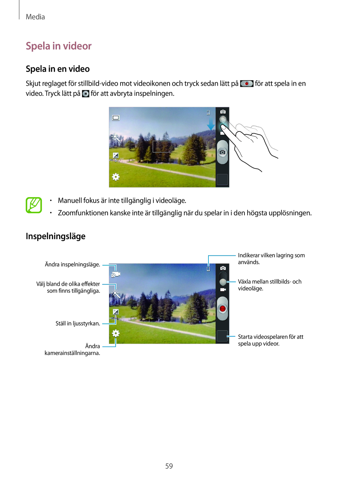 Samsung GT-S6310MSNNEE, GT-S6310DBNNEE, GT-S6310WRNNEE, GT-S6310ZWNNEE Spela in videor, Spela in en video, Inspelningsläge 