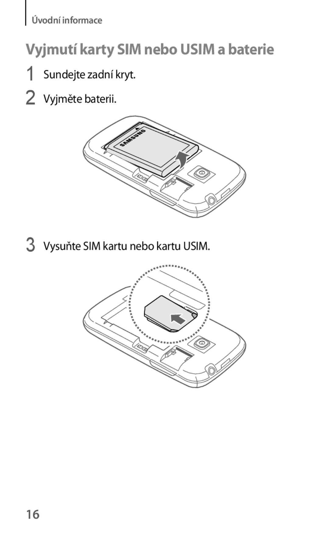 Samsung GT2S6310DBNETL, GT-S6310ZWNTPL manual Vyjmutí karty SIM nebo Usim a baterie, Vysuňte SIM kartu nebo kartu Usim 