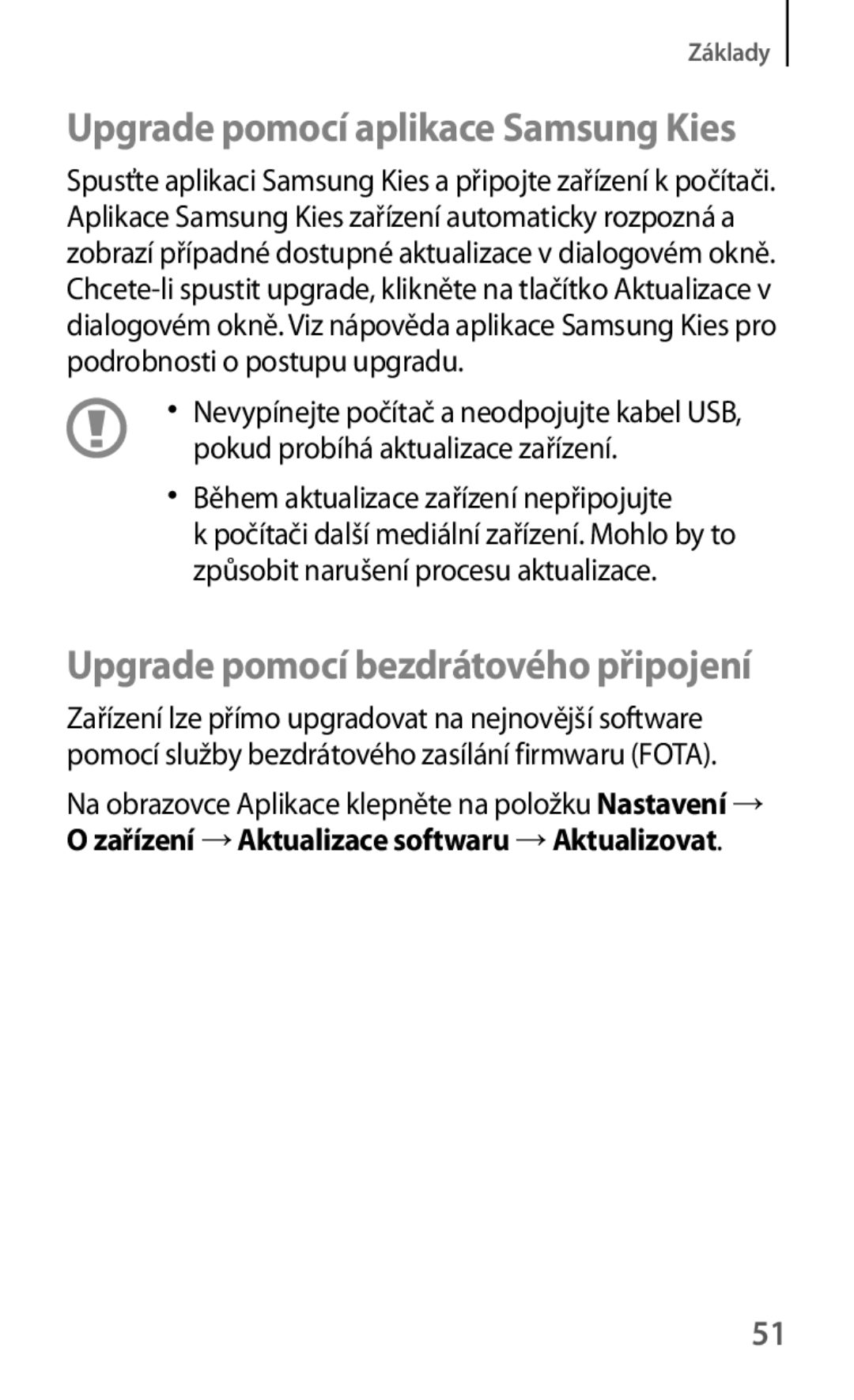 Samsung GT2S6310WRNORX, GT-S6310ZWNTPL manual Upgrade pomocí aplikace Samsung Kies, Během aktualizace zařízení nepřipojujte 