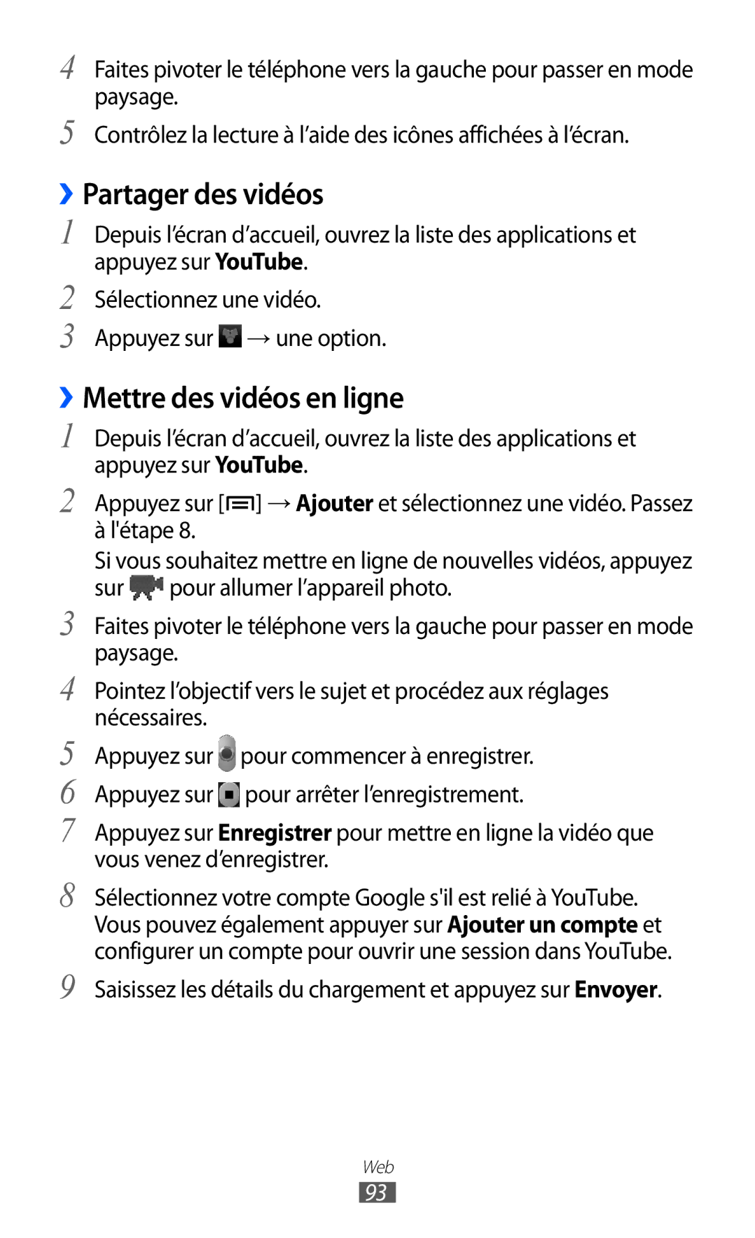 Samsung GT-S6500ZYAFTM, GT-S6500HAAXEF, GT-S6500XKSNRJ, GT-S6500ZYAXEF ››Partager des vidéos, ››Mettre des vidéos en ligne 