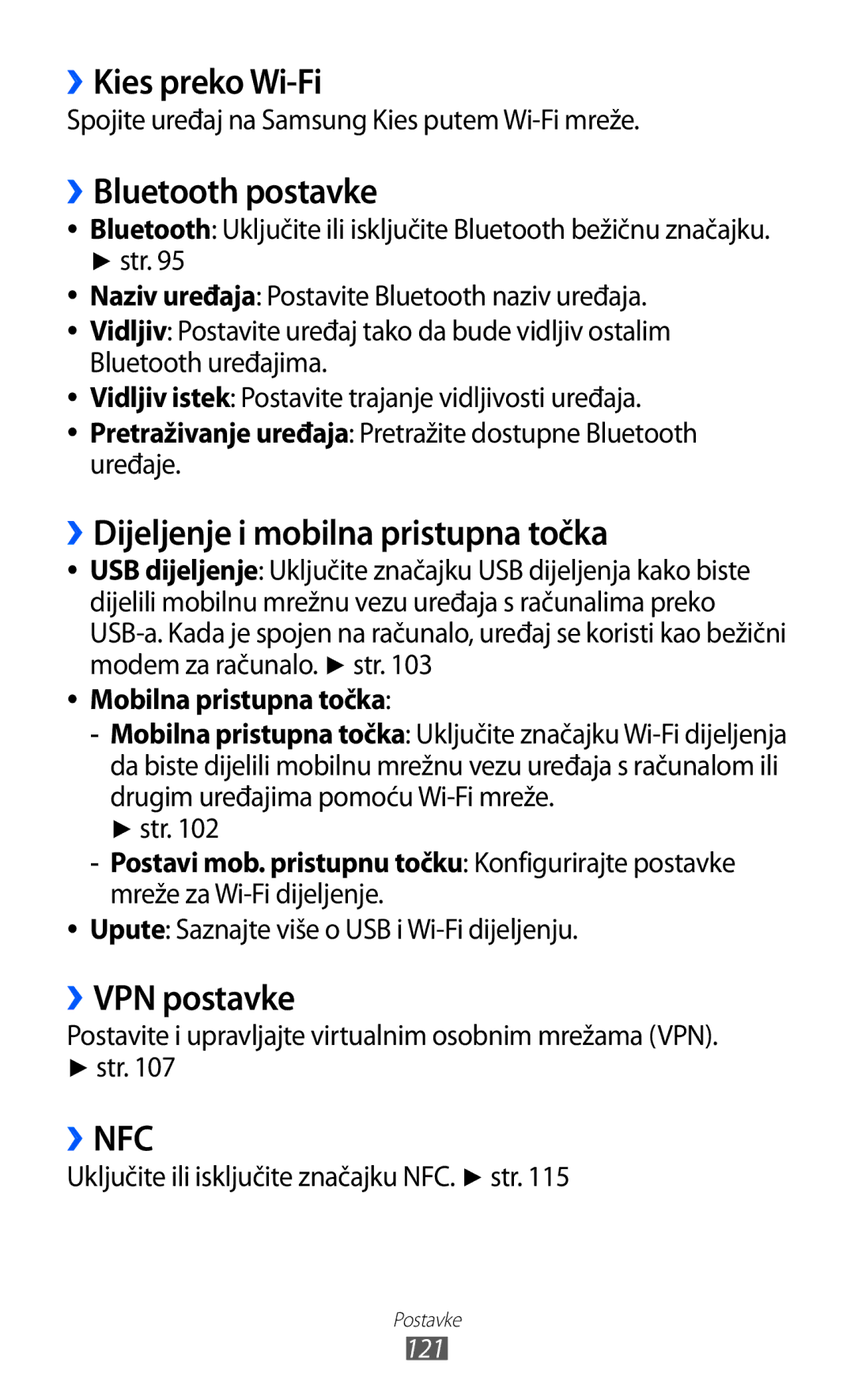 Samsung GT-S6500HADTWO ››Kies preko Wi-Fi, ››Bluetooth postavke, ››Dijeljenje i mobilna pristupna točka, ››VPN postavke 