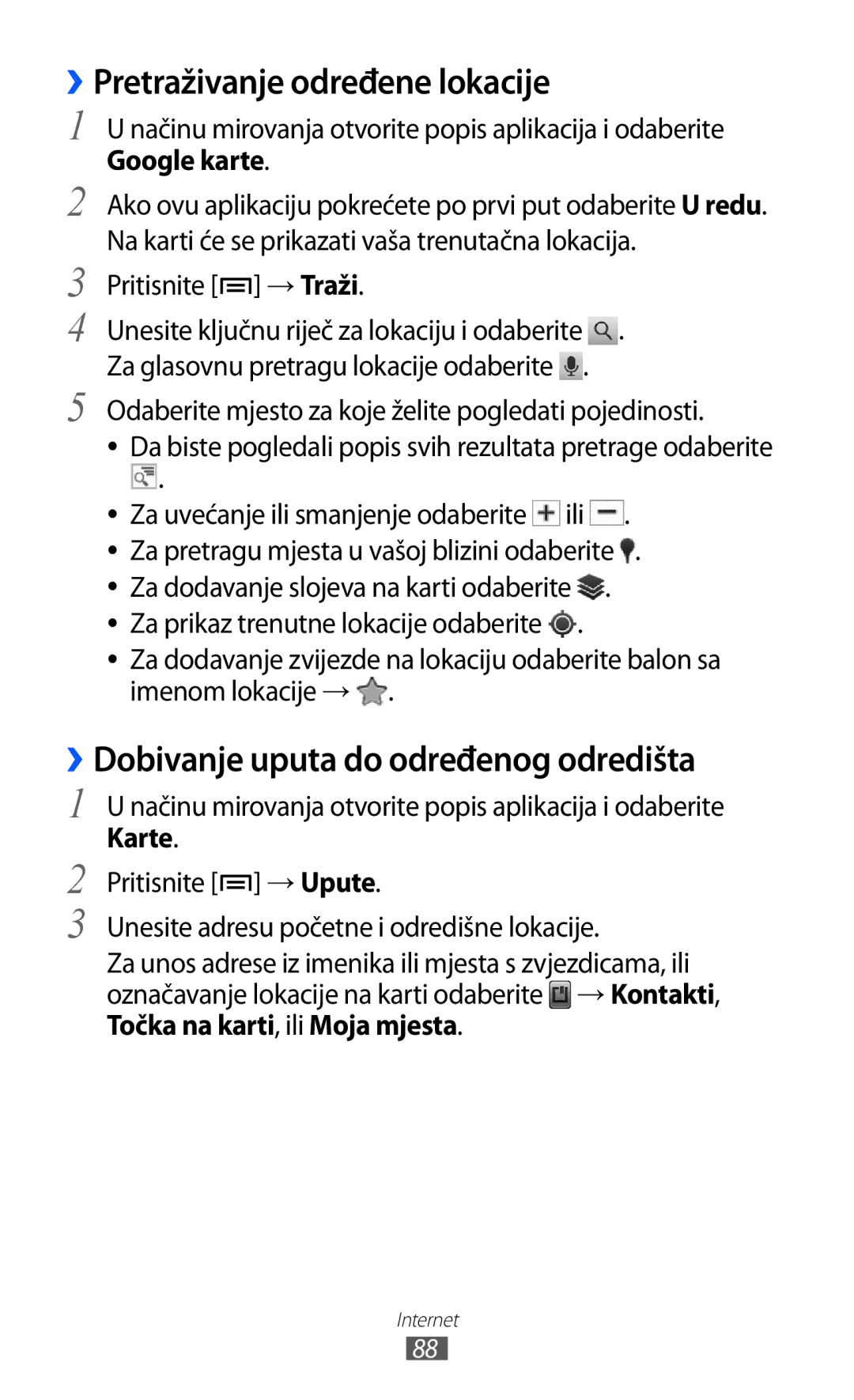 Samsung GT-S6500HADTWO ››Pretraživanje određene lokacije, ››Dobivanje uputa do određenog odredišta, Google karte, Karte 