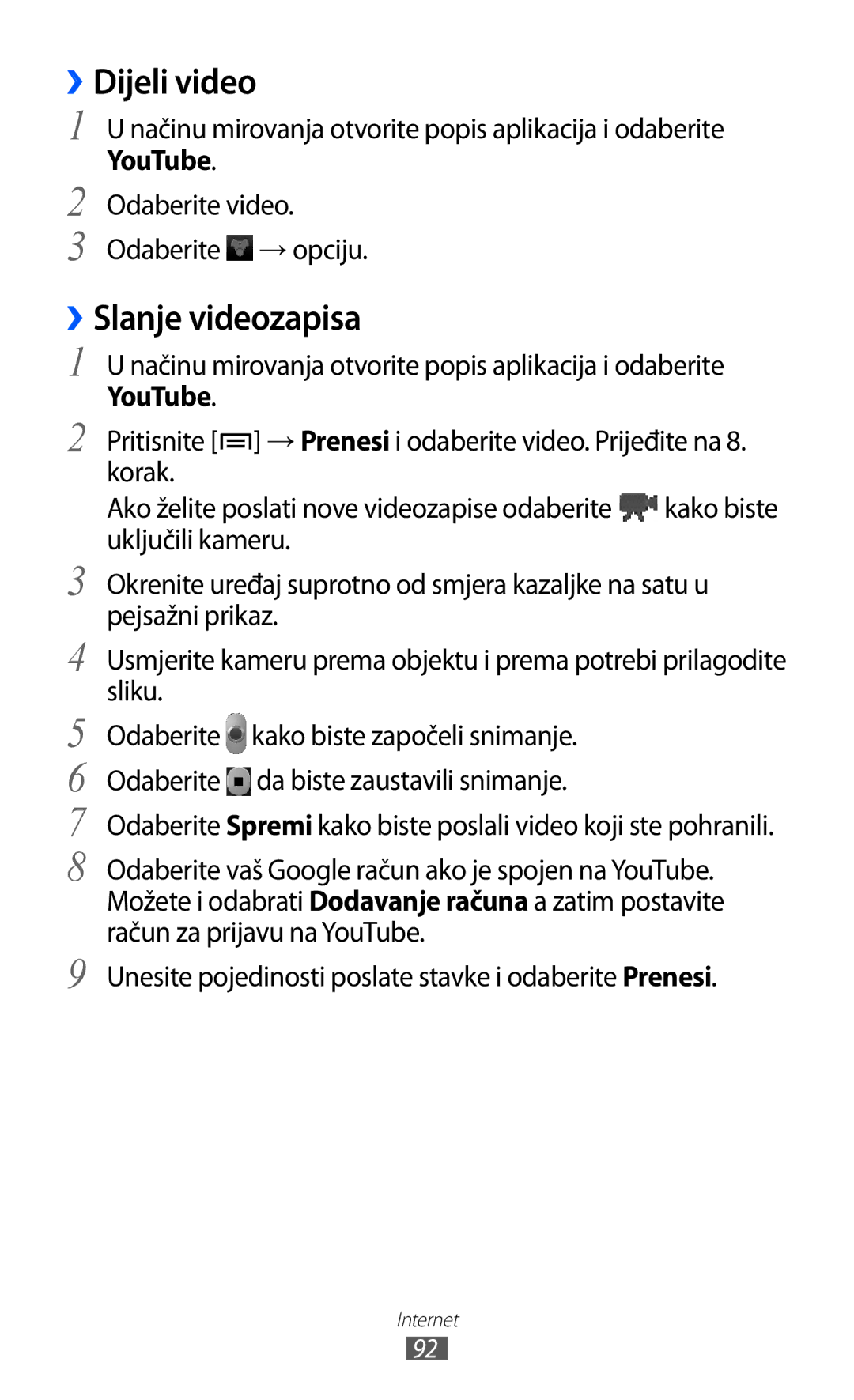 Samsung GT2S6500ZYDCRO, GT-S6500HADTWO ››Dijeli video, ››Slanje videozapisa, YouTube, Odaberite video Odaberite → opciju 