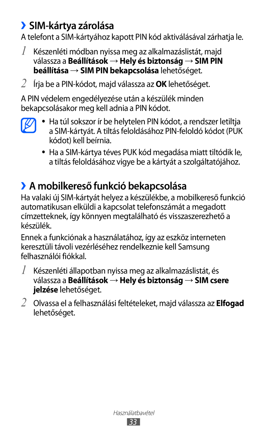 Samsung GT-S6500ZYDPAN, GT-S6500RWAVGR, GT-S6500XKAVGR manual ››SIM-kártya zárolása, ››A mobilkereső funkció bekapcsolása 