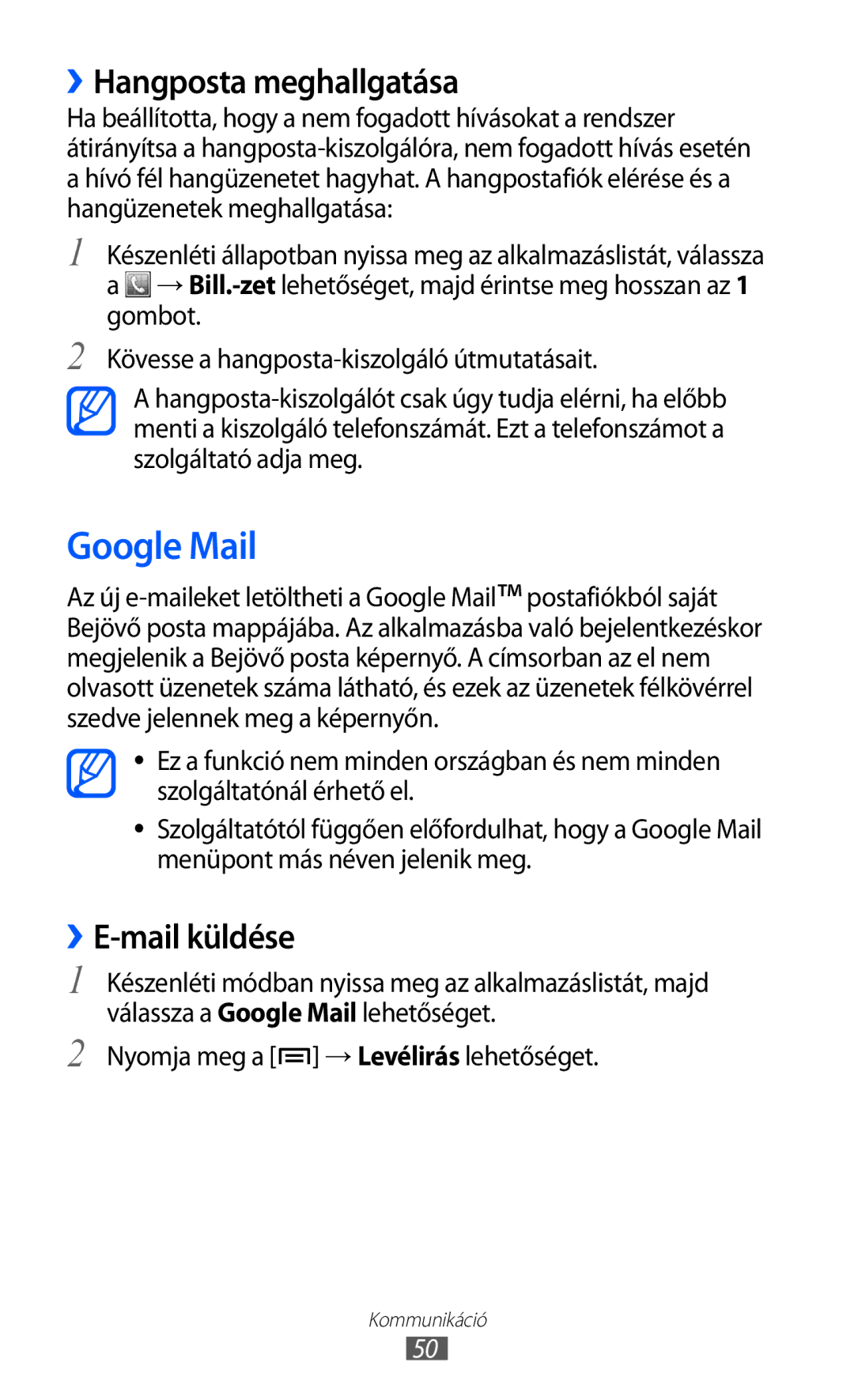 Samsung GT-S6500XKASWR Google Mail, ››Hangposta meghallgatása, ››E-mail küldése, Nyomja meg a → Levélirás lehetőséget 