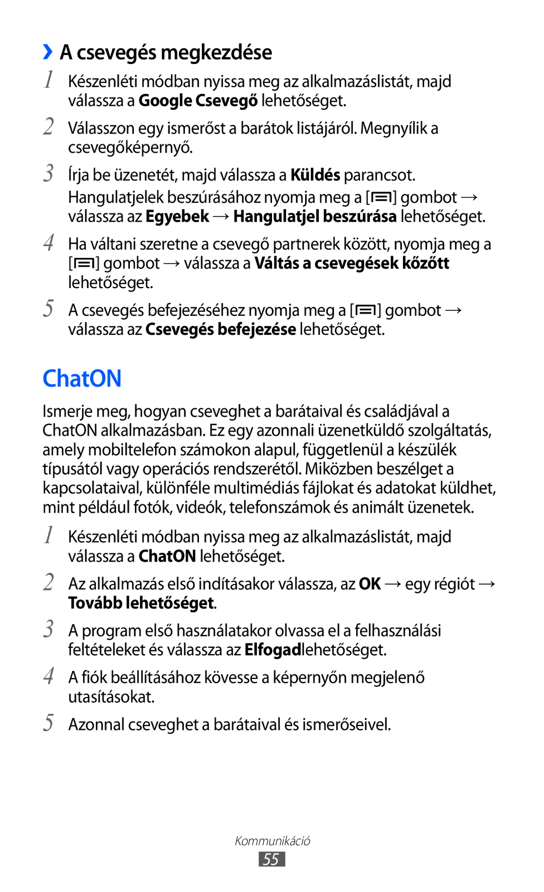 Samsung GT-S6500ZYDMTL, GT-S6500RWAVGR, GT-S6500XKAVGR, GT-S6500ZYADBT, GT-S6500ZYDXEO manual ChatON, ››A csevegés megkezdése 