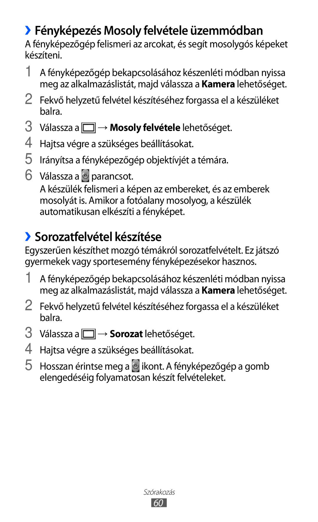 Samsung GT-S6500XKAVDC, GT-S6500RWAVGR manual ››Fényképezés Mosoly felvétele üzemmódban, ››Sorozatfelvétel készítése 
