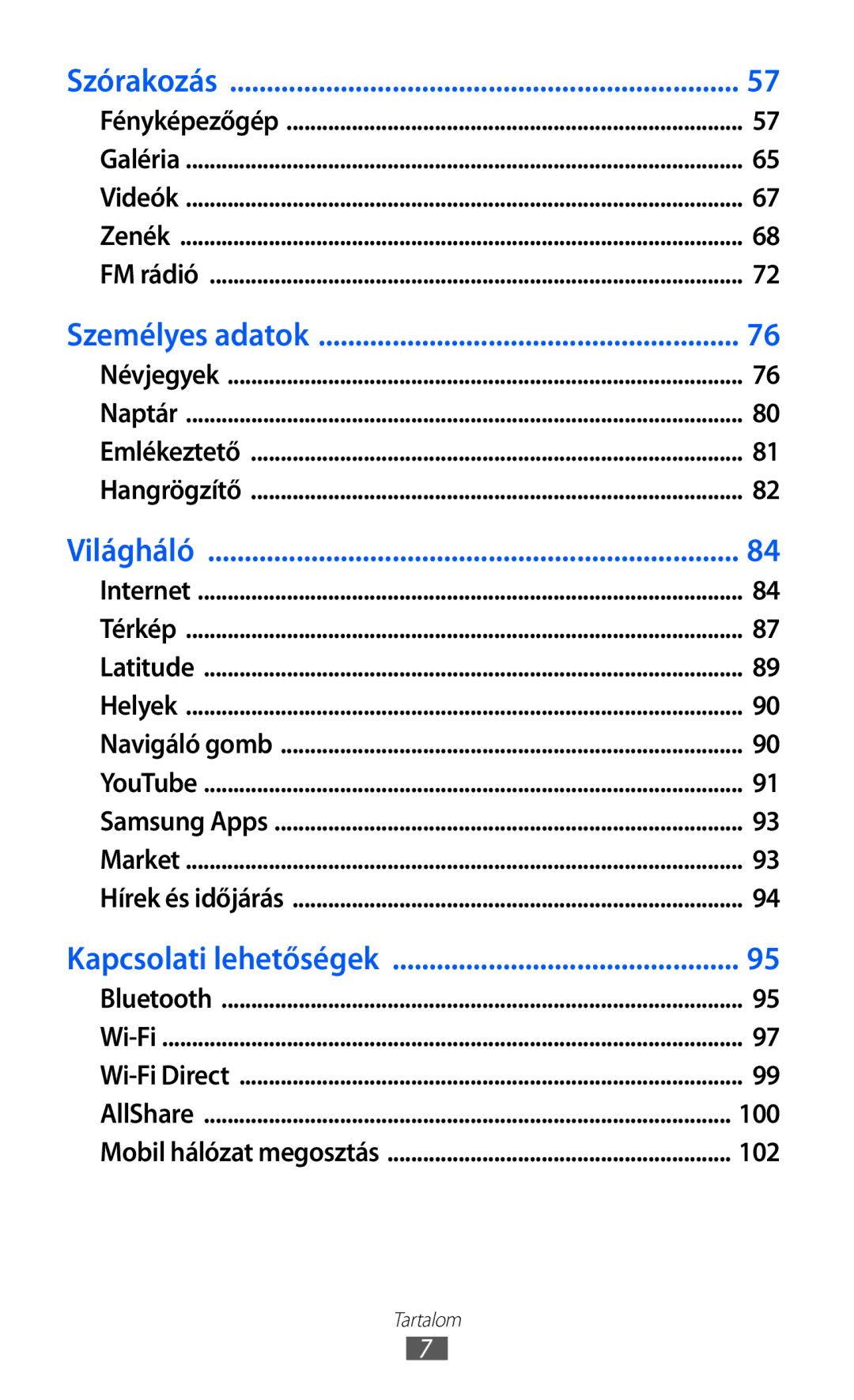 Samsung GT-S6500ZYDBGL, GT-S6500RWAVGR, GT-S6500XKAVGR, GT-S6500ZYADBT, GT-S6500ZYDXEO, GT-S6500XKASWR manual Szórakozás 