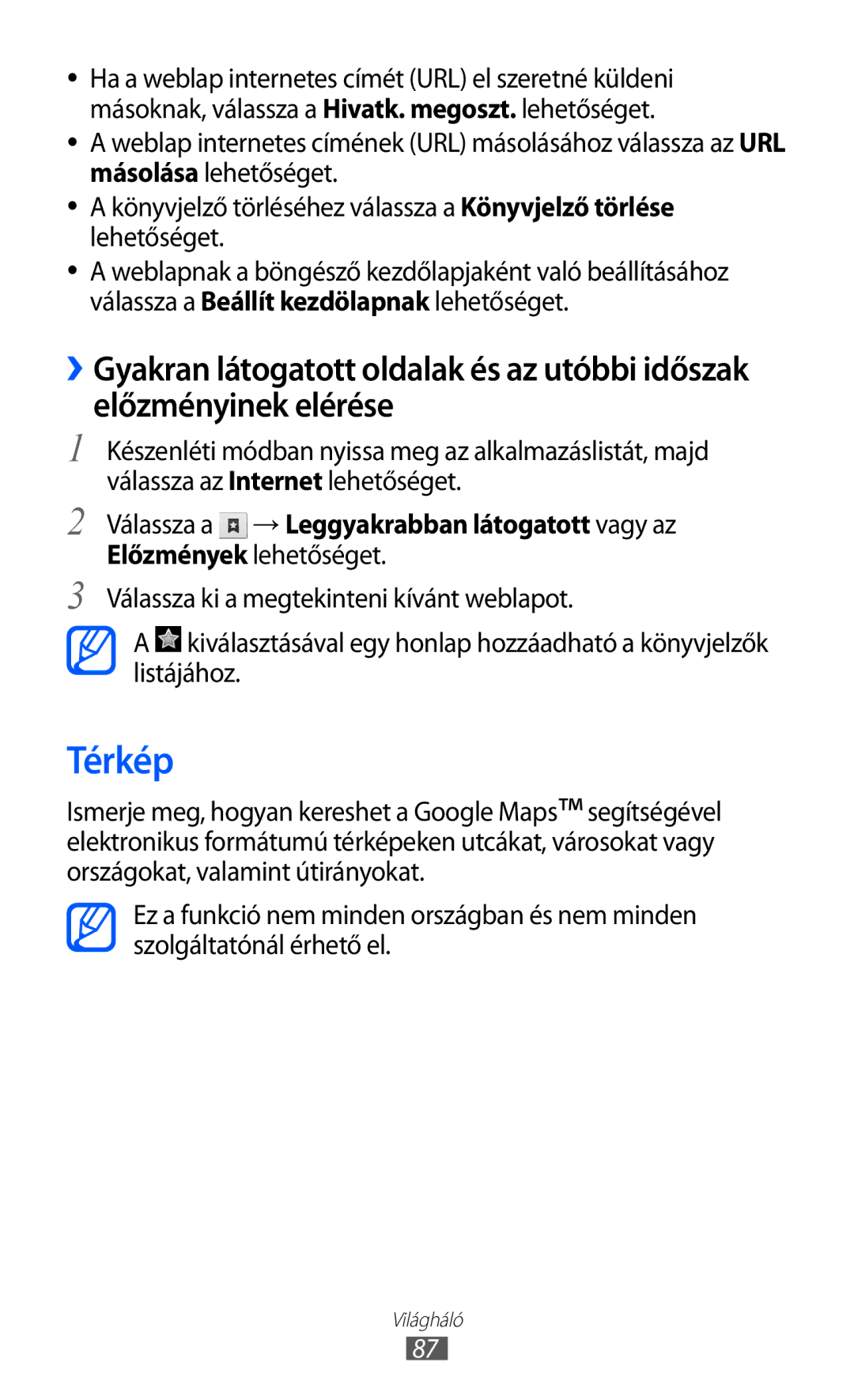 Samsung GT-S6500ZYDVDH, GT-S6500RWAVGR, GT-S6500XKAVGR, GT-S6500ZYADBT Térkép, Válassza a → Leggyakrabban látogatott vagy az 