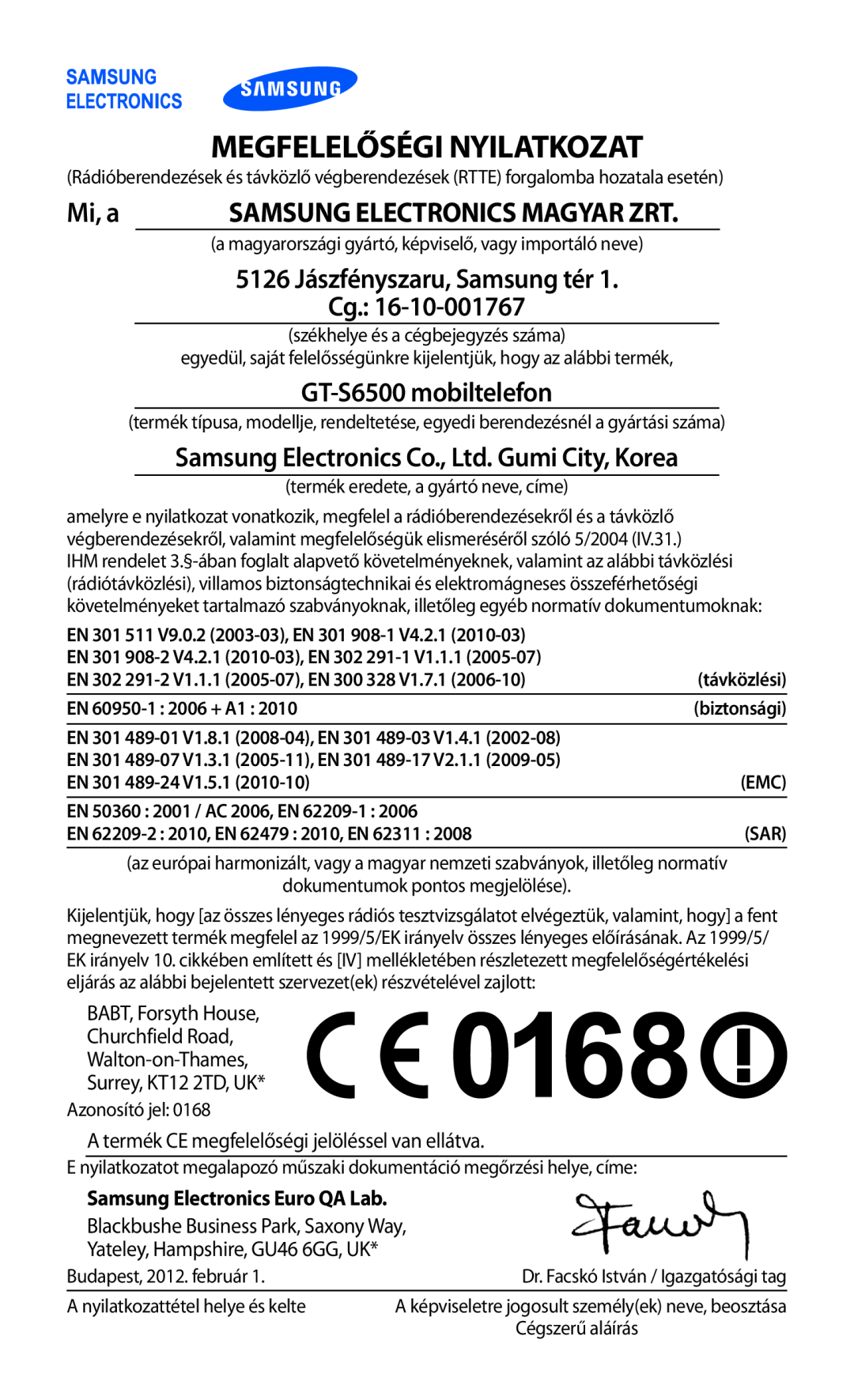 Samsung GT-S6500XKAO2C manual Megfelelőségi Nyilatkozat, Mi, a, GT-S6500 mobiltelefon, Samsung Electronics Magyar Zrt 