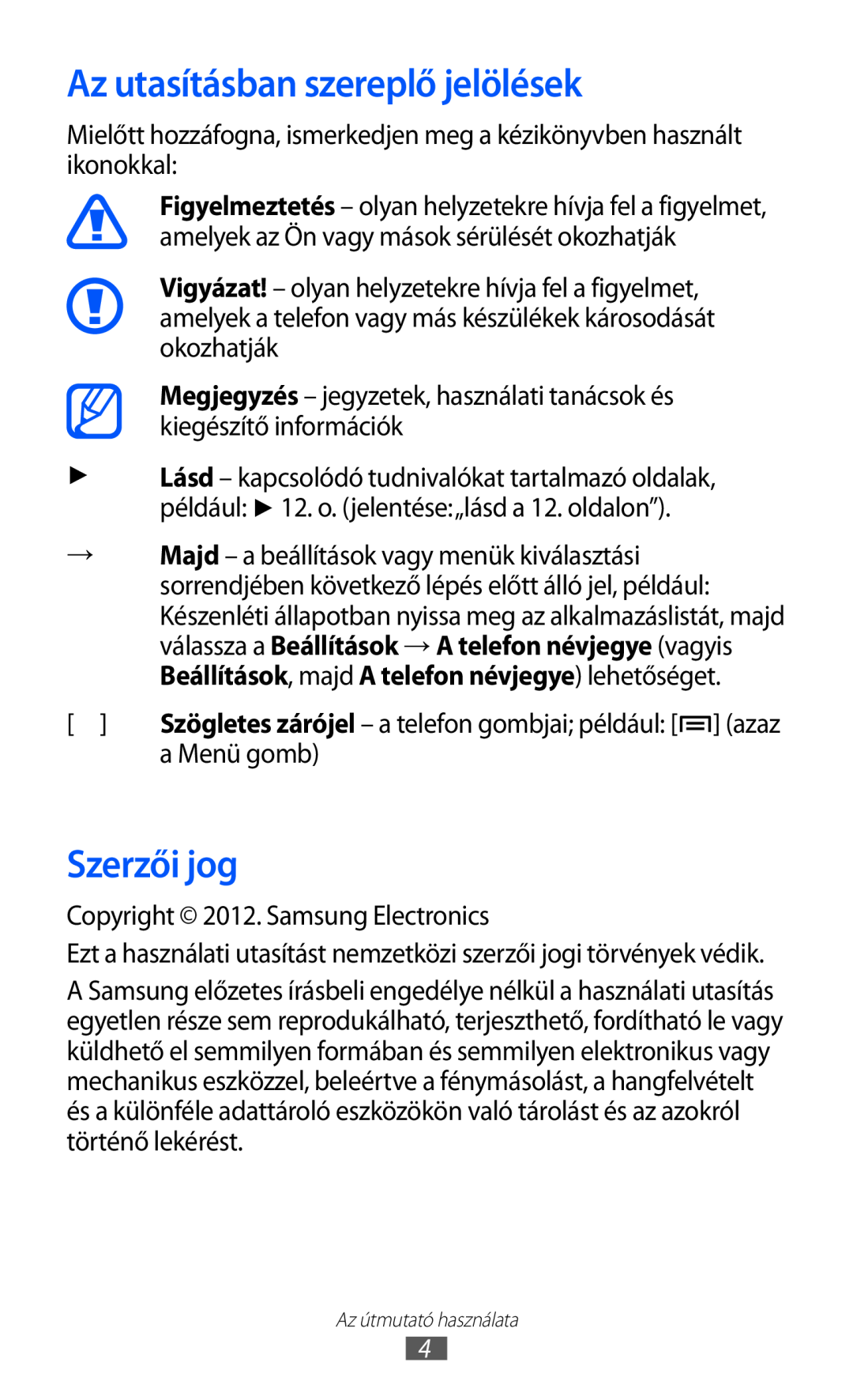 Samsung GT-S6500ZYDMOP, GT-S6500RWAVGR manual Az utasításban szereplő jelölések, Szerzői jog, okozhatják, a Menü gomb 