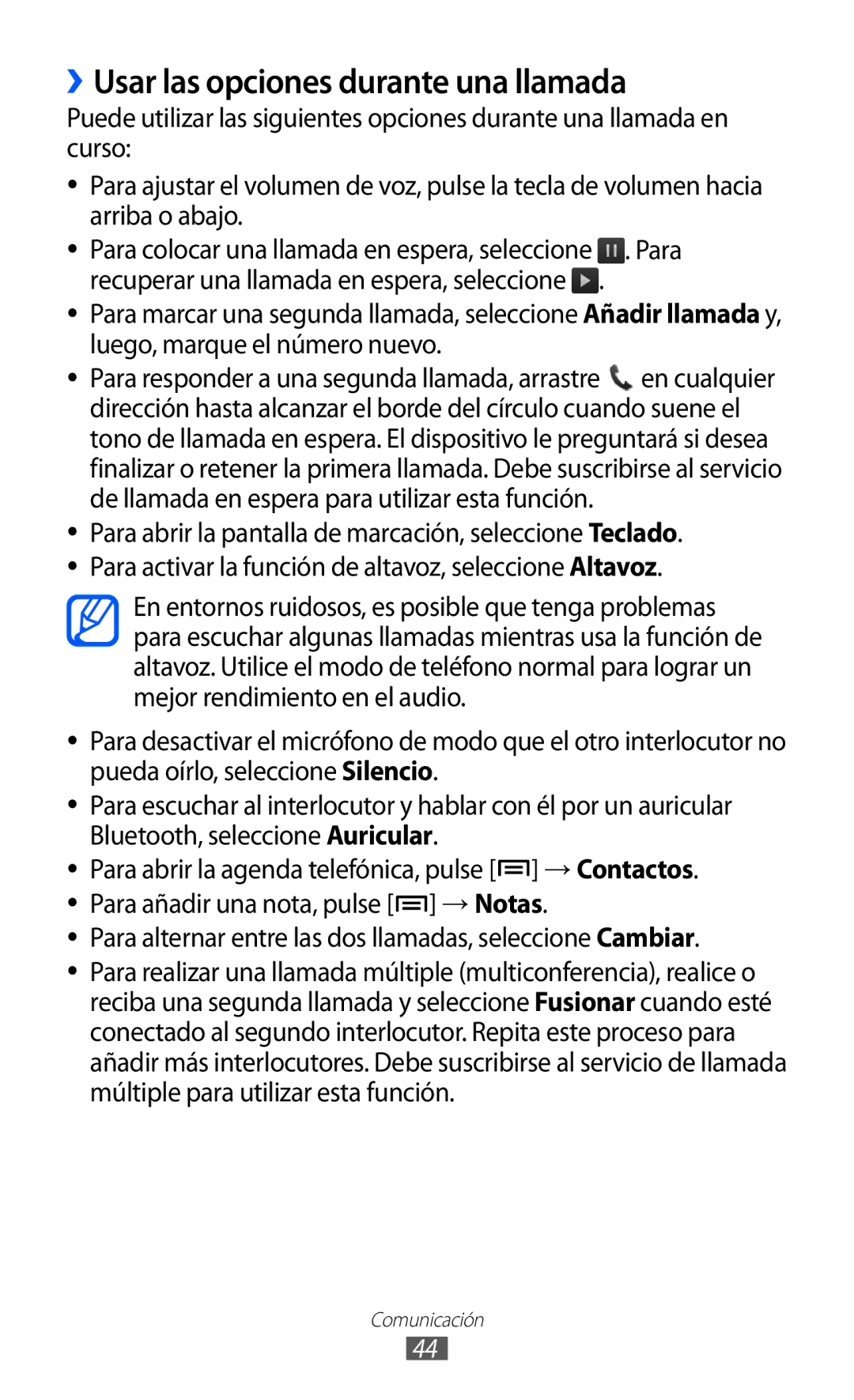 Samsung GT-S6500RWDCOA ››Usar las opciones durante una llamada, Para alternar entre las dos llamadas, seleccione Cambiar 