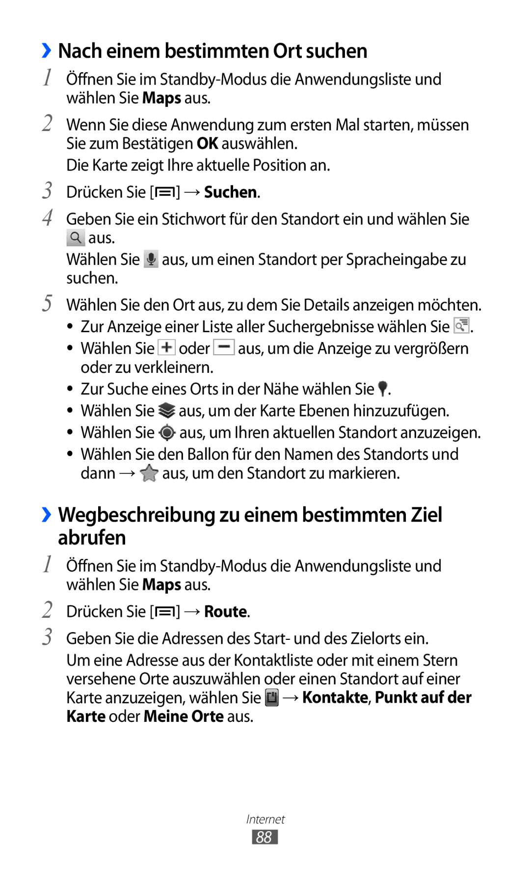 Samsung GT-S6500XKAEPL ››Nach einem bestimmten Ort suchen, ››Wegbeschreibung zu einem bestimmten Ziel abrufen, Wählen Sie 