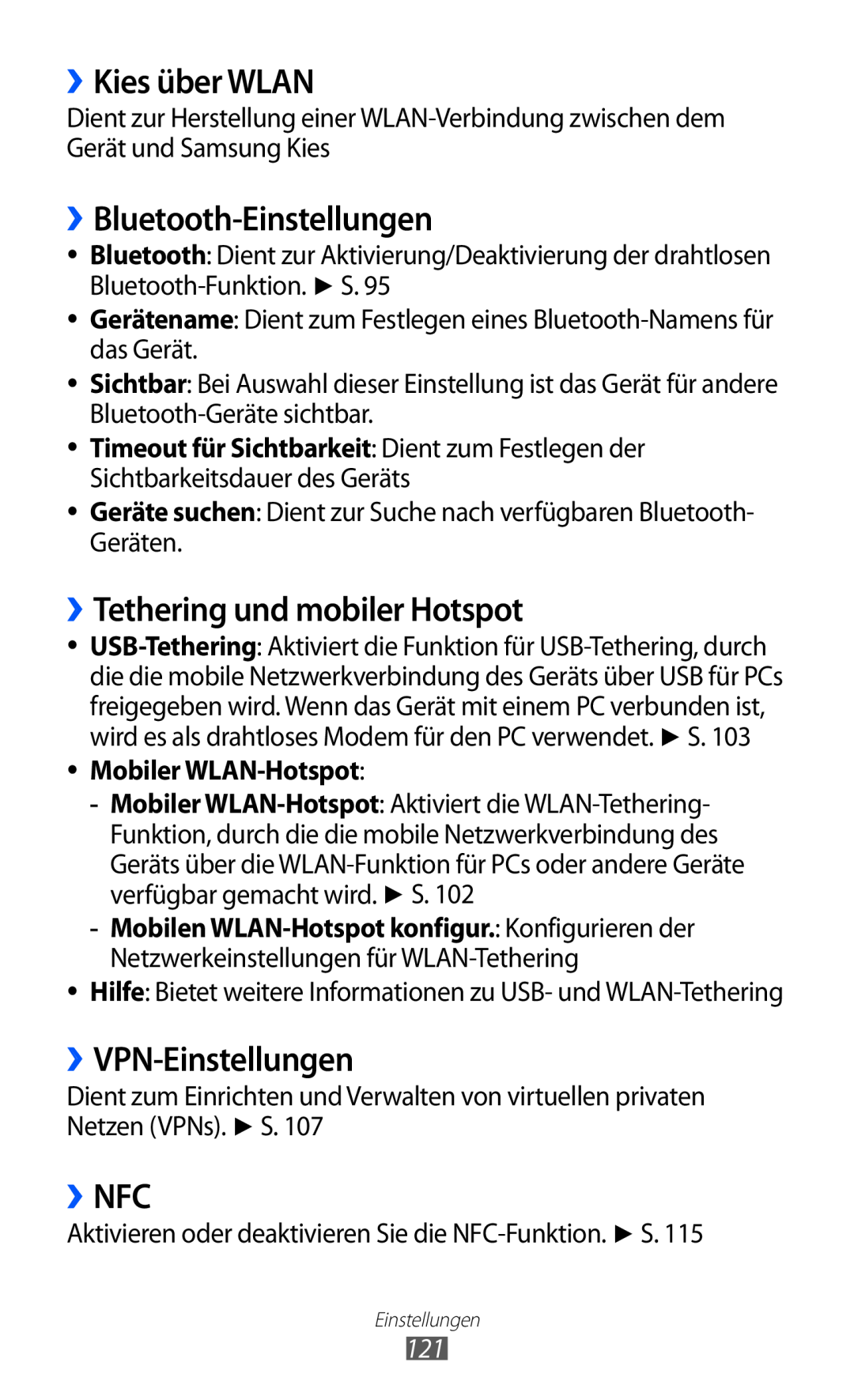 Samsung GT-S6500XKAVD2 ››Kies über WLAN, ››Bluetooth-Einstellungen, ››Tethering und mobiler Hotspot, ››VPN-Einstellungen 