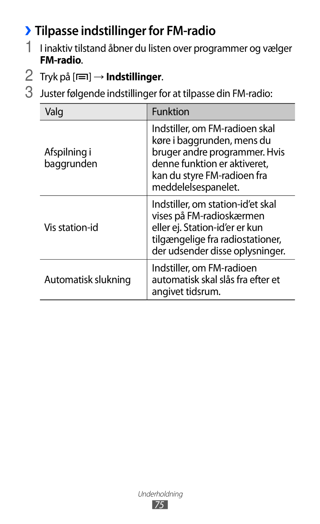 Samsung GT-S6500ZYANEE ››Tilpasse indstillinger for FM-radio, FM-radio Tryk på → Indstillinger, Indstiller, om FM-radioen 