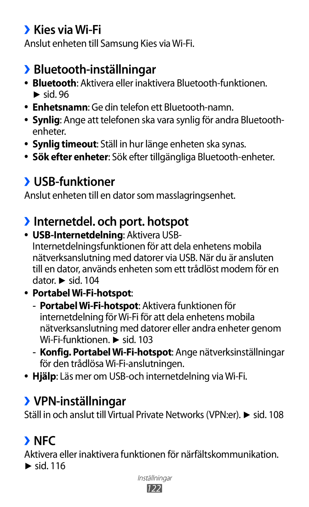 Samsung GT-S6500XKANEE ››Kies via Wi-Fi, ››Bluetooth-inställningar, ››USB-funktioner, ››Internetdel. och port. hotspot 