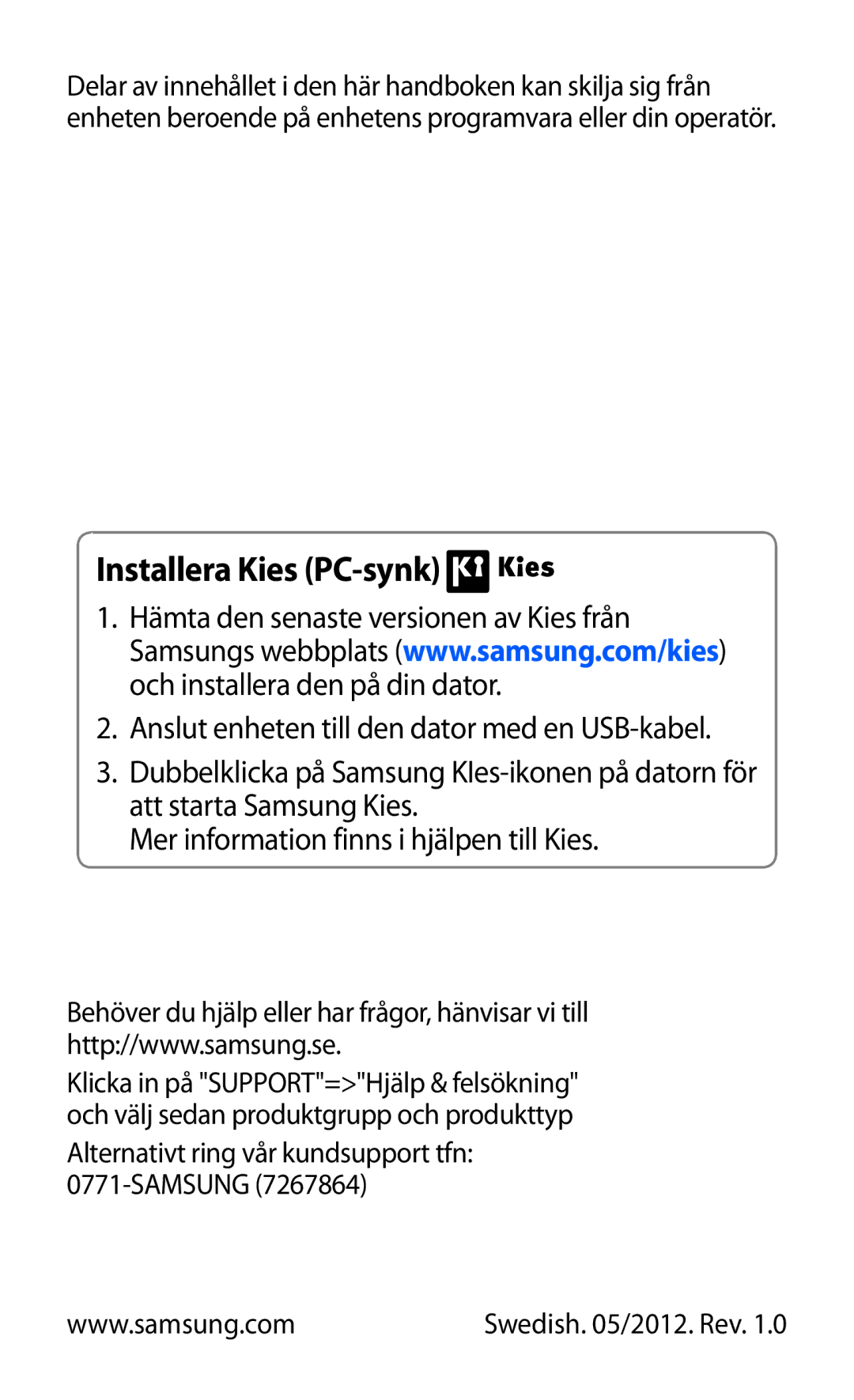 Samsung GT-S6500XKANEE, GT-S6500ZYANEE manual Installera Kies PC-synk, Alternativt ring vår kundsupport tfn Samsung 