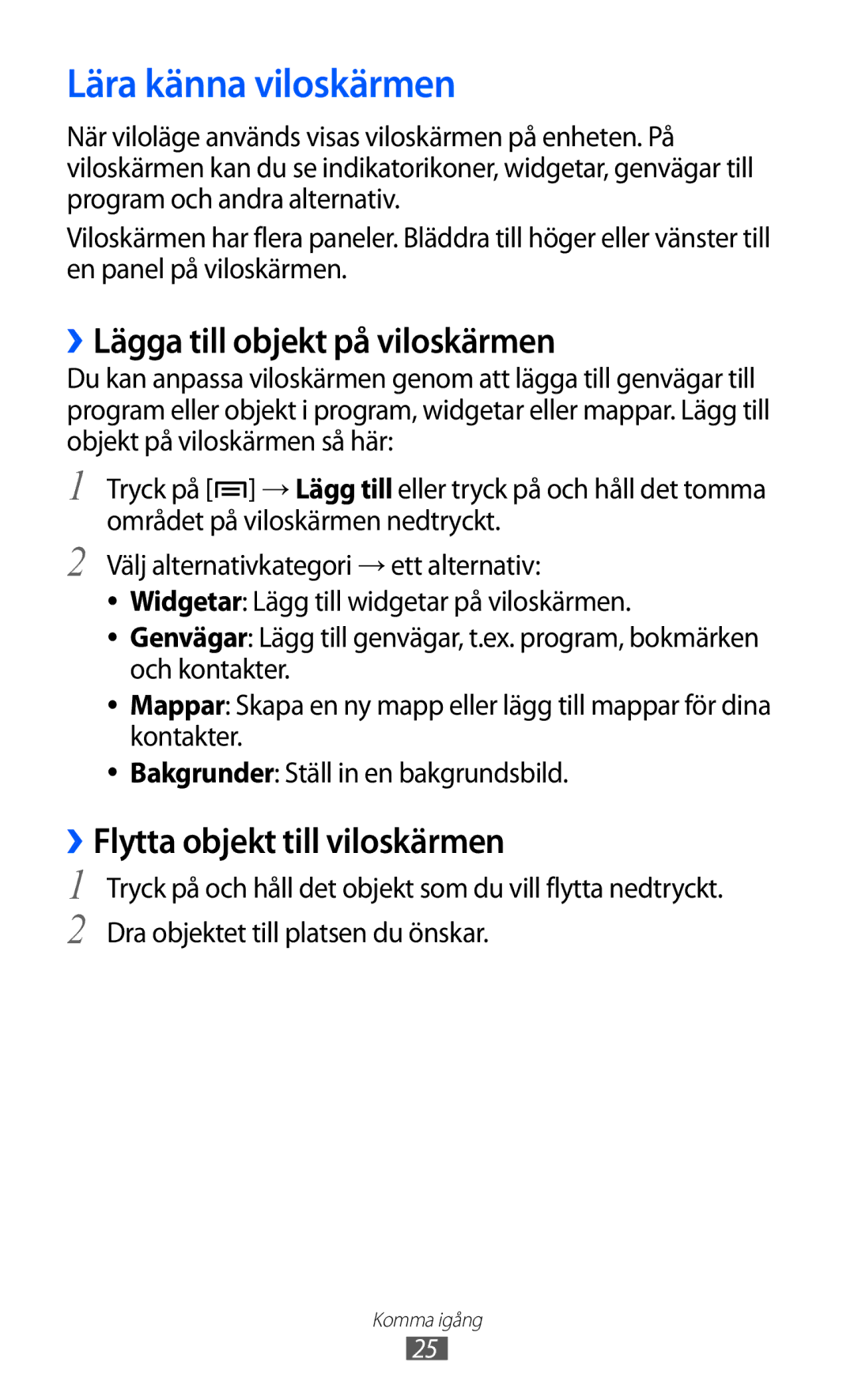 Samsung GT-S6500ZYANEE manual Lära känna viloskärmen, ››Lägga till objekt på viloskärmen, ››Flytta objekt till viloskärmen 